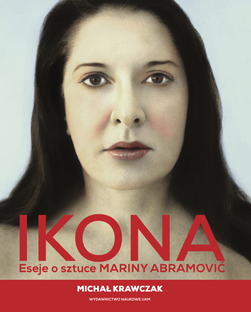 Ikona. Eseje o sztuce Mariny Abramović (M. Krawczak)
