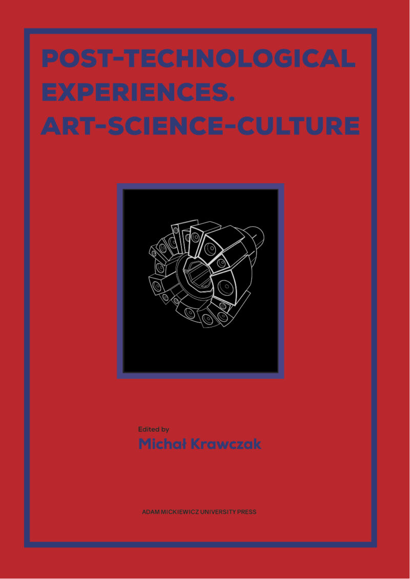 Post-technological Experiences. Art-Science-Culture (ed. M. Krawczak)