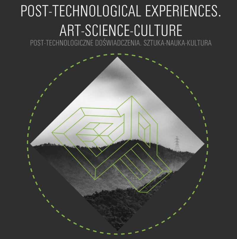Post-technological Experiences. Art-Science-Culture
